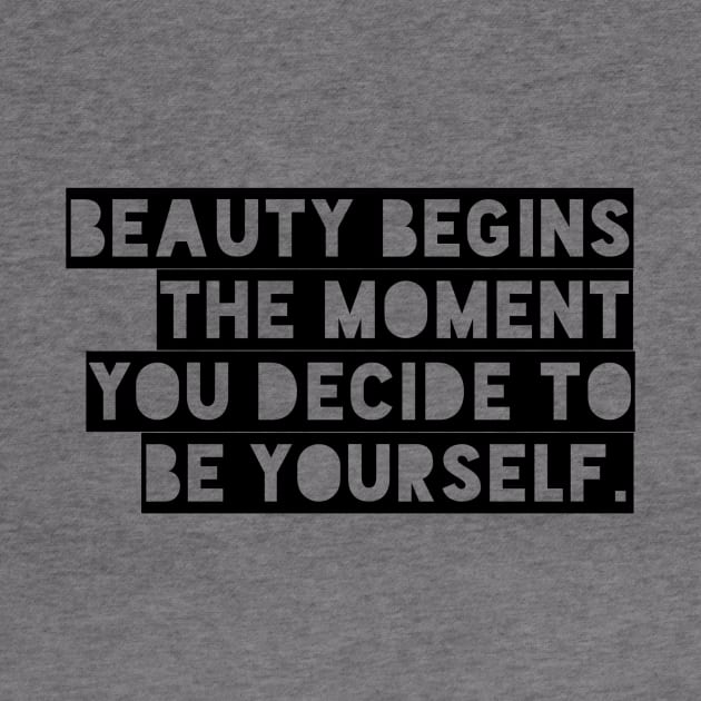 Beauty begins the moment you decide to be yourself by GMAT